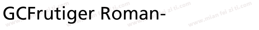 GCFrutiger Roman字体转换